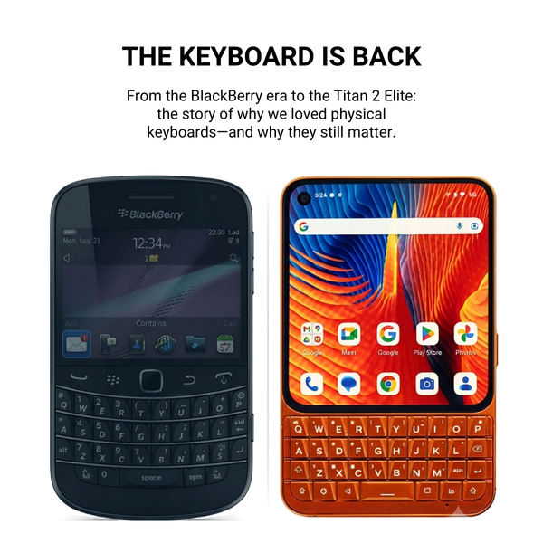The Return of Keyboard Phones: From BlackBerry to Unihertz Titan 2 Elite